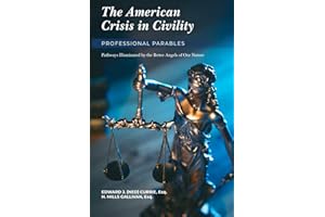 The American Crisis in Civility:Professional Parables: Pathways Illuminated By The Better Angels of Our Nature