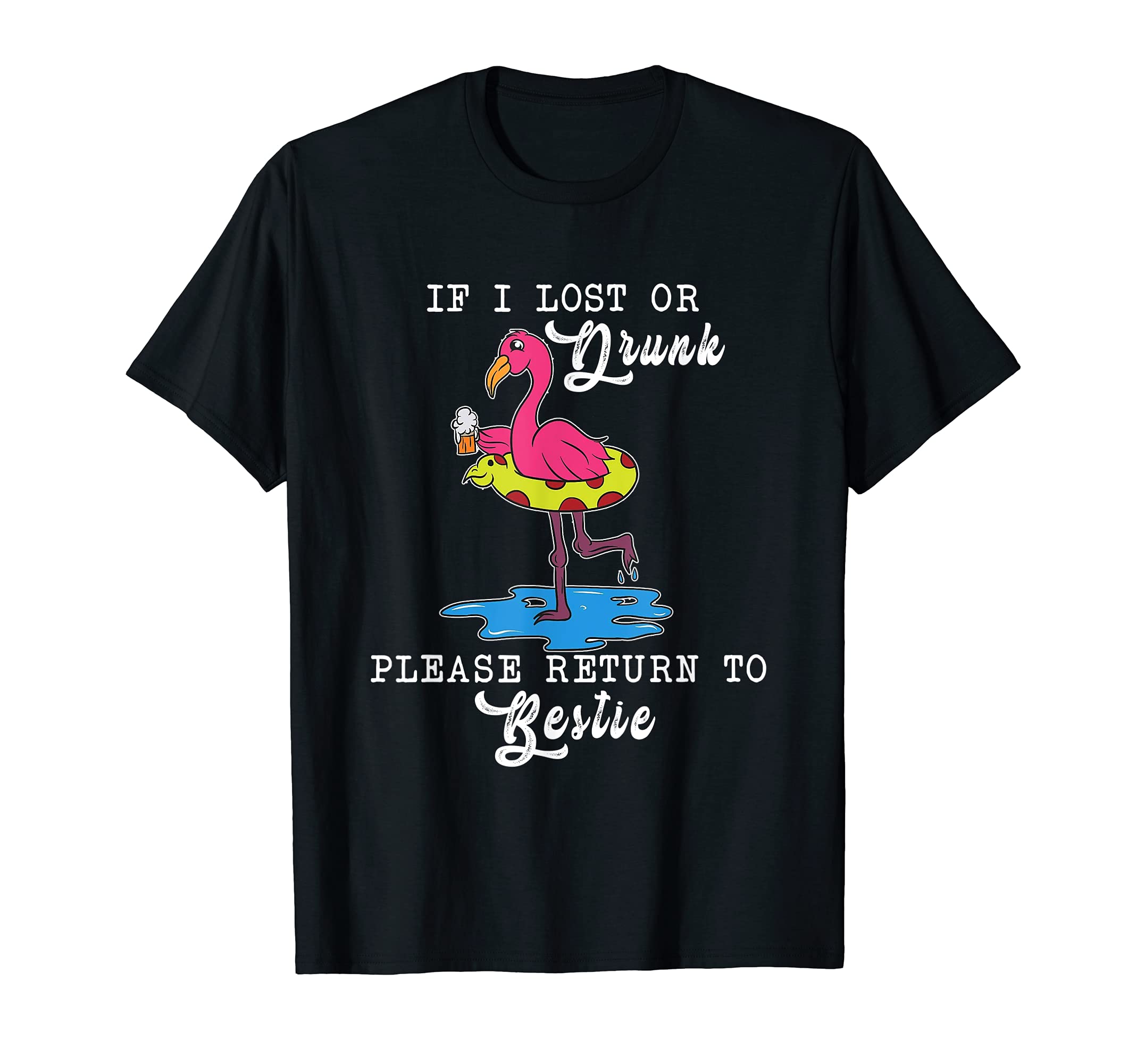 If I Lost Or Drunk Please Return To Bestie Flamingo Bird Tee T-Shirt