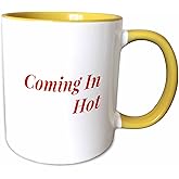 3dRose Image of Coming In Hot Quote 11oz Two-Tone Yellow Mug