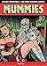Mummies!: Classic Monsters of Pre-Code Horror Comics by Steve Banes, Steven Thompson