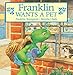 Franklin Wants a Pet (Classic Franklin Stories Book 8)