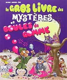 Le  gros livre des mystères et boules de gomme