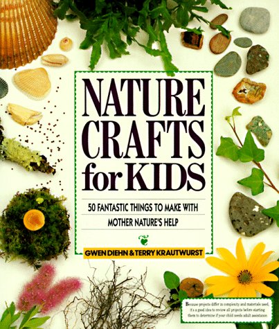 Nature Crafts for Kids: 50 Fantastic Things to ... 080697169X Book Cover