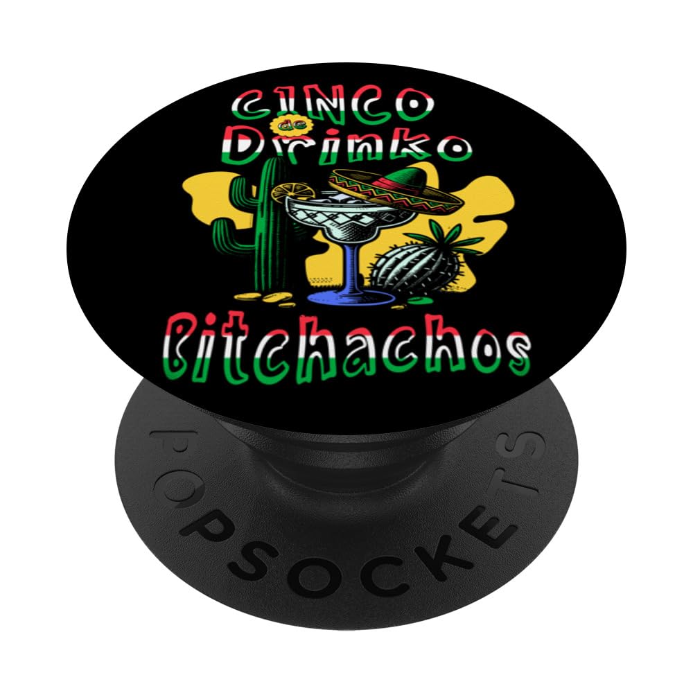Cinco De Mayo Women's Cinco de Drinko Bitchachos PopSockets Swappable PopGrip