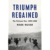 Triumph Regained: The Vietnam War, 1965-1968
