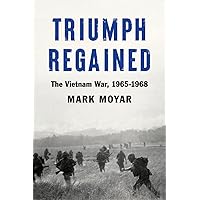 Triumph Regained: The Vietnam War, 1965-1968