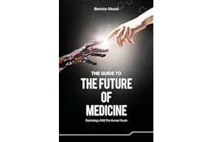 The Guide to the Future of Medicine: Technology AND The Human Touch