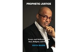 Prophetic Justice: Essays and Reflections on Race, Religion, and Politics