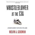 Whistleblower at the CIA: An Insider s Account of the Politics of Intelligence