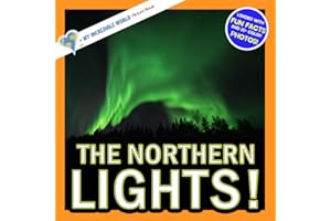 The Northern Lights!: A My Incredible World Picture Book for Children