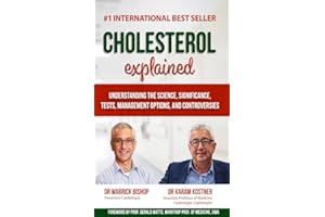 Cholesterol Explained: Understanding The Science, Significance, Tests, Management Options, and Controversies