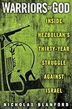 Warriors of God: Inside Hezbollah's Thirty-Year Struggle Against Israel