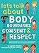 Let's Talk About Body Boundaries, Consent and Respect: Teach children about body ownership, respect, feelings, choices and recognizing bullying behaviors