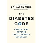 The Diabetes Code: Prevent and Reverse Type 2 Diabetes Naturally (The Code Series)