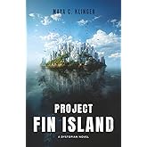 Project Fin Island: A Dystopian Novel
