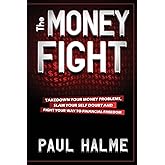 The Money Fight: Take Down Your Money Problems, Slam Your Self Doubt, and Fight Your Way to Financial Freedom