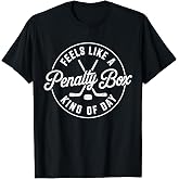 Funny Hockey Feels Like A Penalty Box Kind of Day Fan T-Shirt