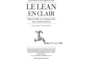 Le Lean en Clair: Résoudre le paradoxe de l'éfficience (French Edition)