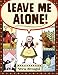 Leave Me Alone!