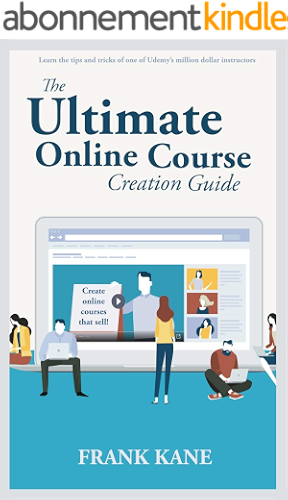 Download The Ultimate Online Course Creation Guide: Learn the tips and tricks of one of Udemy's million dollar instructors - create online courses that sell. (Unofficial) (English Edition) PDF