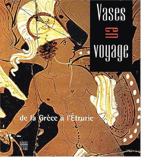Download Vases en voyages : De la Grèce en l'Etrurie PDF