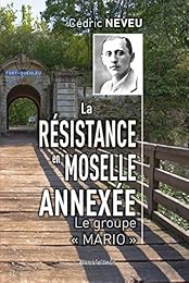 La  Résistance en Moselle annexée
