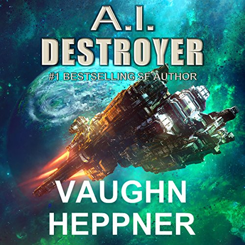 A.I. Destroyer: The A.I. Series, Book 1