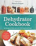 The Ultimate Healthy Dehydrator Cookbook: 150 Recipes to Make and Cook with Dehydrated Foods