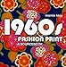 1960s Fashion Print: A Sourcebook by Marnie Fogg