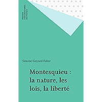 Montesquieu : la nature, les lois, la liberté (Fondements de la politique) (French Edition) book cover Montesquieu : la nature, les lois, la liberté (Fondements de la politique) (French Edition) book cover