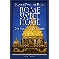 Rome Sweet Home: Our Journey to Catholicism