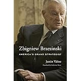 Zbigniew Brzezinski: America’s Grand Strategist