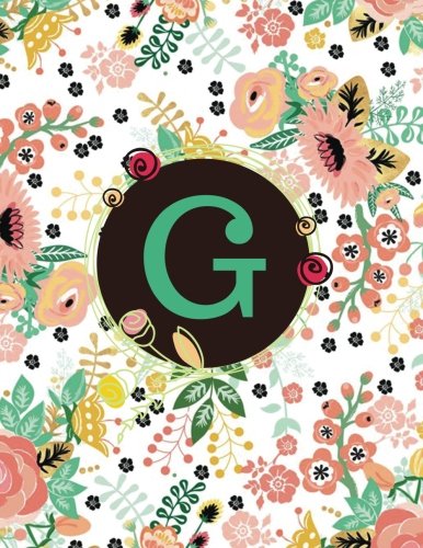 G: Floral Frame Monogram Initial G Composition Journal diary Notebook Gift To Write in For Her, Women, Men, Ladies, Girls, 160 Pages Paperback (Floral Monogram Collections) (Volume 59)