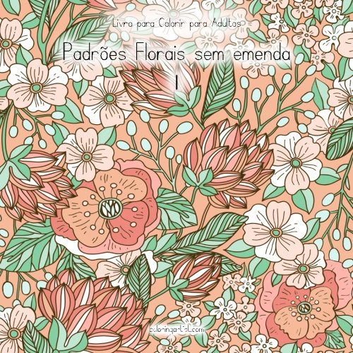 Livro Padrões Florais Sem Emenda Livro Para Colorir Para Adultos 1