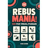 Rebus Mania!: 500 Fun Visual Puzzles (Brain Gains)