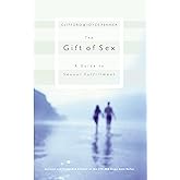 The Gift of Sex: A Guide to Sexual Fulfillment