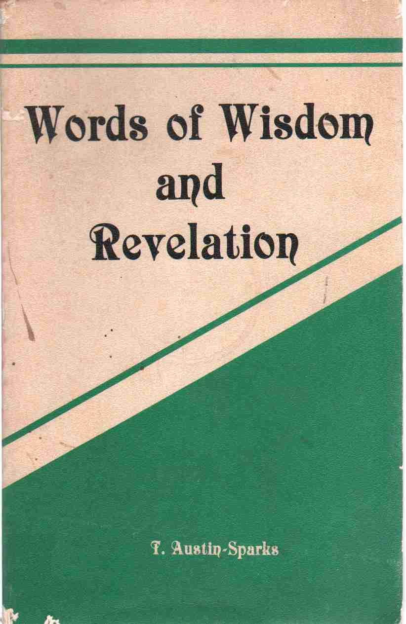 Words Of Wisdom And Revelation Austin Sparks T Amazon Com Books