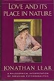 Love and Its Place in Nature: A Philosophical Interpretation of Freudian Psychoanalysis
