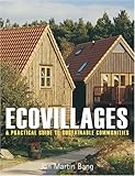 Ecovillages: A Practical Guide to Sustainable Communities