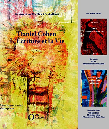 Daniel Cohen, l'écriture et la vie