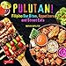 Pulutan! Filipino Bar Bites, Appetizers and Street Eats: (Filipino Cookbook with over 60 Easy-to-Mak by Marvin Gapultos