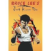 Bruce Lee's Jeet Kune Do: Jeet Kune Do Training and Fighting Strategies (Self-Defense)