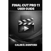 FINAL CUT PRO 11 USER GUIDE