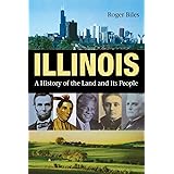 Illinois: A History of the Land and Its People