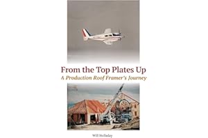 From the Top Plates Up: A production roof framer's journey