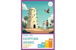 Level Up! Egyptian Arabic Stories (Book 1)