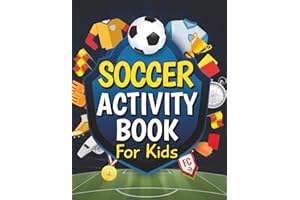 Soccer Activity Book for Kids: Fun-Filled Soccer Themed Puzzles, Games, Mazes, Word Search, Coloring Pages and Much More for Young Fans