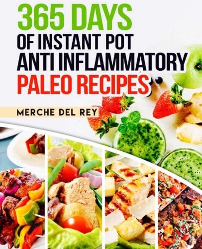 365 Days of Instant Pot Anti Inflammatory Paleo Recipes Paperback โ July 26, 2017