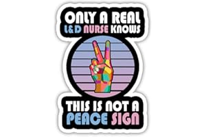 FANILA (3 Pcs) - Only A Real L&D Nurse Knows This Is Not A Peace Sign Sticker - Labor and Delivery Nurse Sticker, Funny LnD Gift Decoration for Car Bumper Laptop Water Bottle Window, 3''x4''