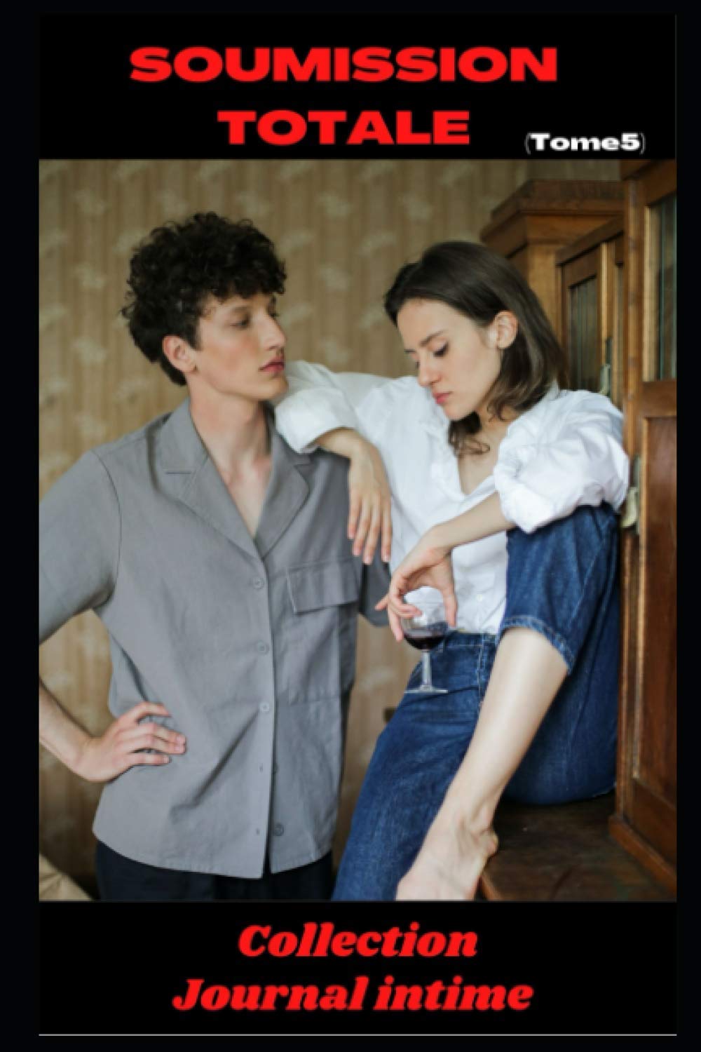 Amazon Com Soumission Totale Tome 5 Collection Journal Intime Amour Romance Sexualite Sexe Moment Erotique Relation Amoureuse Erotique French Edition Noel Agathe Books